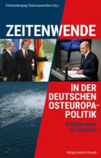 Zeitenwende in der deutschen Osteuropapolitik : Politiker:innen im Gespräch. Mit Beiträgen und Interviews von Julia Ciric-Betz, Leonore A. Franz, Jasmine Gerber, Richard Gion, Felicitas Glibotic, Felix Häring, Amelie Hibsch, Frantisek （2025. 184 S. 220 mm）