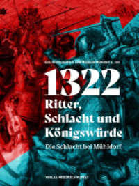 1322 - Ritter, Schlacht und Königswürde : Die Schlacht bei Mühldorf (Bayerische Geschichte) （2025. 320 S. durchg. farbig bebildert. 297 mm）