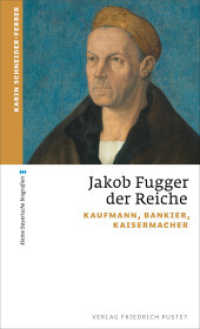 Jakob Fugger der Reiche : Kaufmann, Bankier, Kaisermacher (kleine bayerische biografien) （2024. 144 S. 22 Textabbildungen. 190 mm）