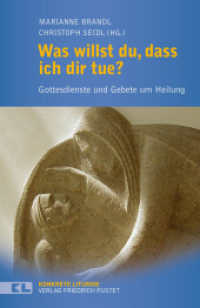 Was willst du, dass ich dir tue? : Gottesdienste und Gebete um Heilung (Konkrete Liturgie) （2025. 160 S. 208 mm）