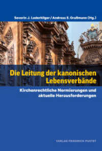 Die Leitung der kanonischen Lebensverbände : Kirchenrechtliche Normierungen und aktuelle Herausforderungen （2025. 512 S. 233 mm）