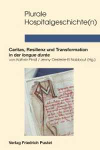 Plurale Hospitalgeschichte(n) : Caritas, Resilienz und Transformation in der longue dur&eacute;e (Studien zur Geschichte des Spital-, Wohlfahrts- und Gesundheitswesens 17) （2026. 396 S. ca. 47 Abb. 233 mm）