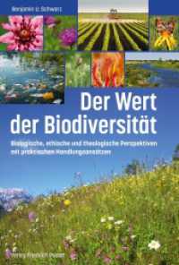 Der Wert der Biodiversit&auml;t : Biologische, ethische und theologische Perspektiven mit praktischen Handlungsans&auml;tzen （2026. 704 S. 233 mm）