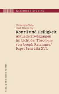 Konzil und Heiligkeit : Aktuelle Erw&auml;gungen im Licht der Theologie von Joseph Ratzinger / Papst Benedikt XVI. (Ratzinger-Studien 27) （2026. 280 S. 215 mm）