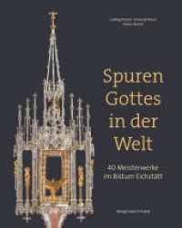 Spuren Gottes in der Welt : 40 Meisterwerke im Bistum Eichst&auml;tt (Bayerische Geschichte)