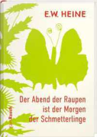 Der Abend der Raupen ist der Morgen der Schmetterlinge : Philosophische Gedanken （2024. 96 S. Mit zahlreichen Scherenschnitten von E.W. Heine. 15 cm）