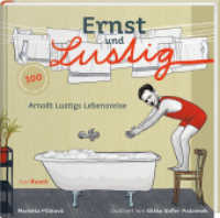 Ernst und Lustig : Arnost Lustigs Lebensreise