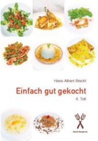 Einfach gut gekocht Tl.4 （2013. 200 S. m. zahlr. farb. Abb. 230 mm）