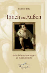 Innen und Aussen : Meine Lebenserinnerungen als Bildungsbericht (Rombach Biografien 12) （2013. 430 S. 22 cm）