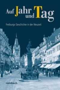Auf Jahr und Tag - Freiburgs Geschichte in der Neuzeit (Schlaglichter regionaler Geschichte 2) （2015. 240 S. 22.4 cm）
