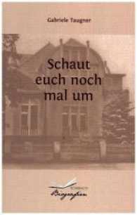 Schaut euch noch mal um (Rombach Biografien .16) （2017. 230 S. s/w-Abb. 222 mm）