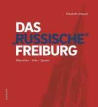 Das "russische" Freiburg : Menschen - Orte - Spuren （2020. 450 S. zahl. Abb. 23 cm）