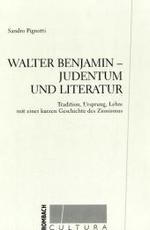 Walter Benjamin - Judentum und Literatur : Tradition, Ursprung, Lehre mit einer kurzen Geschichte des Zionismus (Cultura Bd.46) （2009. 300 S. 23 cm）
