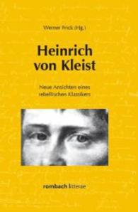 Heinrich von Kleist : Neue Ansichten eines rebellischen Klassikers (Litterae Bd.186) （2014. 350 S. 228 mm）