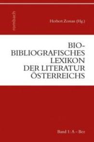 Bio-bibliografisches Lexikon der Literatur Österreichs Bd.1 : A-Bez (Bio-bibliografisches Lexikon der Literatur Österreichs Bd.1) （2016. 616 S. 229 mm）