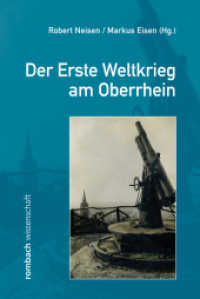 Der Erste Weltkrieg am Oberrhein （2015. 206 S. 224 mm）