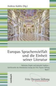 Europas Sprachenvielfalt und die Einheit seiner Literatur (Politisches Projekt und kulturelle Tradition Bd.1) （2016. 196 S. 230 mm）