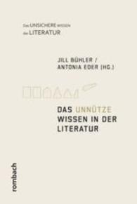 Das Unnütze Wissen in der Literatur (Das unsichere Wissen der Literatur Bd.2) （2016. 270 S. s/w-Abb. 225 mm）