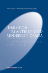 Der Chor im antiken und modernen Drama (Paradeigmata Bd.34) （2016. 310 S. 226 mm）
