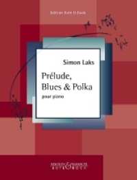 Pre_lude, Blues & Polka : Klavier. （2021. 16 S. 303 mm）