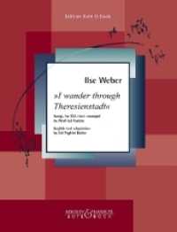 I wander through Theresienstadt, für Frauenchor : Frauenchor. Chorpartitur. （2018. 20 S. 303 mm）