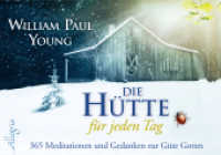 Die Hütte für jeden Tag : 365 Meditationen und Gedanken zur Güte Gottes （3. Aufl. 2014. 372 S. 120.00 x 150.00 mm）