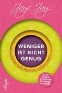 Weniger ist nicht genug : Der spirituelle Weg eines erfüllten Lebens. Neue Premiumintentionen （1. Auflage. 2019. 256 S. 205.00 mm）