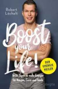 Boost Your Life! : In 21 Tagen zu mehr Energie für Körper, Geist und Seele （1. Auflage. 2020. 224 S. 205.00 mm）
