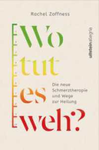 Wo tut es weh? : Die neue Schmerztherapie und Wege zur Heilung （Auflage）