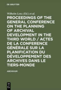 Proceedings of the General Conference on the Planning of Archival Development in the Third World / Actes de la Conferenc : (Dakar， 28-31 Jan. 1975) (Archivum Vol.1)
