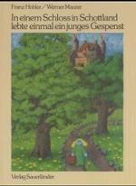 In einem Schloß in Schottland lebte einmal ein junges Gespenst （6. Aufl. 1993. o. Pag. Mit zahlr. bunten Bild. 32 cm）