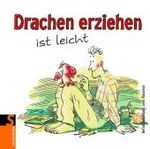 Drachen erziehen ist leicht （2009. 32 S. m. zahlr. bunten Bild. 227 mm）