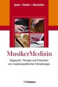 MusikerMedizin : Diagnostik, Therapie und Prävention von musikerspezifischen Erkrankungen （1. unveränderter Nachdruck der 1.Auflage. 2010. 416 S. 126 Abb.,）