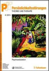 Persönlichkeitsstörungen, Theorie und Therapie (PTT). Jg.2015 H.4 Psychoedukation （1. Aufl. 2015. 68 S. 240 mm）