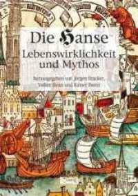 Die Hanse : Lebenswirklichkeit und Mythos （4. Aufl. 2006. 900 S. m. 40 Abb. 21 cm）