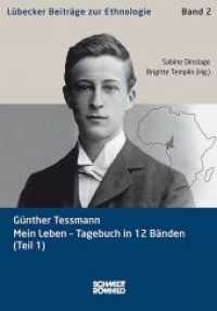 Mein Leben - Tagebuch in 12 Bänden Tl.1 (Lübecker Beiträge zur Ethnologie Bd.2) （2012. 478 S. m. Abb. 24 cm）