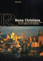 Roma Christiana : Vatikan-Rom-Romisches Umland. Ein Kunst- Und Kulturgeschichtlicher Fuhrer （2ND）