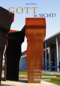 Gott in Sicht? : 33 Impulse Zum Christlichen Glauben Aus Der Pinakothek Der Moderne