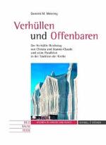 Verhullen Und Offenbaren : Der Verhullte Reichstag Von Christo Und Jeanne-Claude Und Seine Parallelen in Der Tradition Der Kirche (Studien Zu Kirche Und Kunst)