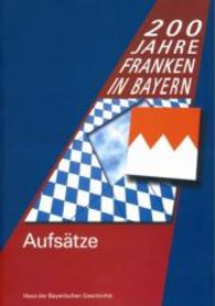 200 Jahre Franken in Bayern : Aufsatze