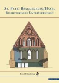 St. Petri Brandenburg/Havel : Bauhistorische Untersuchungen (Schriften Des Domstifts Brandenburg)