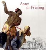 Asam in Freising (Ausstellungskataloge /diozesanmuseum Fur Christliche Kunst D)