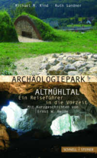 Archäologiepark Altmühltal - Ein Reiseführer in die Vorzeit （2008. 176 S. 75 Farbabb., 36 SW-Abb. 21 cm）