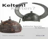 Kelten! Kelten? : Keltische Spuren in Italien (Romisch Germanisches Zentralmuseum / Mosaiksteine. Forschung)
