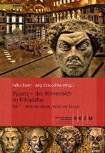 Byzanz - Das Romerreich Im Mittelalter : Teil 1: Welt Der Ideen, Welt Der Dinge