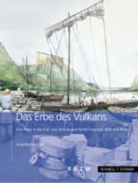 Das Erbe des Vulkan : Eine Reise in die Erd- und Technikgeschichte zwischen Eifel und Rhein (Archäologie, populärwissenschaftliche Reihe Bd.4) （2011. 150 S. 207 Farbabb. 28 cm）
