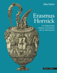 Erasmus Hornick : Ein Goldschmied, Radierer und Zeichner des 16. Jahrhunderts （2012. 476 S. 820 SW-Abb., 5 Farbabb. 28 cm）