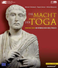Die Macht der Toga (Publikationen der Reiss-Engelhorn-Museen Bd.56) （2013. 320 S. 241 Farbabb., 29 SW-Abb. 28 cm）