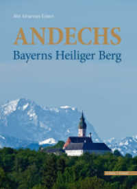 Andechs - Bayerns heiliger Berg （2012. 111 S. 88 Farbabb. 305 cm）