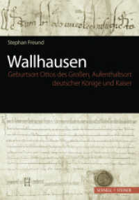 Wallhausen : Geburtsort Ottos des Großen, Aufenthaltsort deutscher Könige und Kaiser （2013. 72 S. 28 Farbabb. 21 x 148 cm）